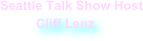 Seattle Talk Show Host
          Cliff Lenz